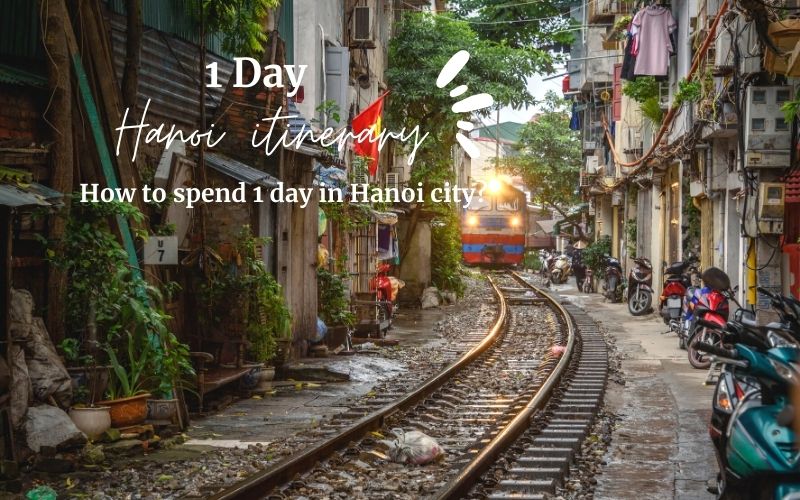 1 Day Hanoi Itinerary